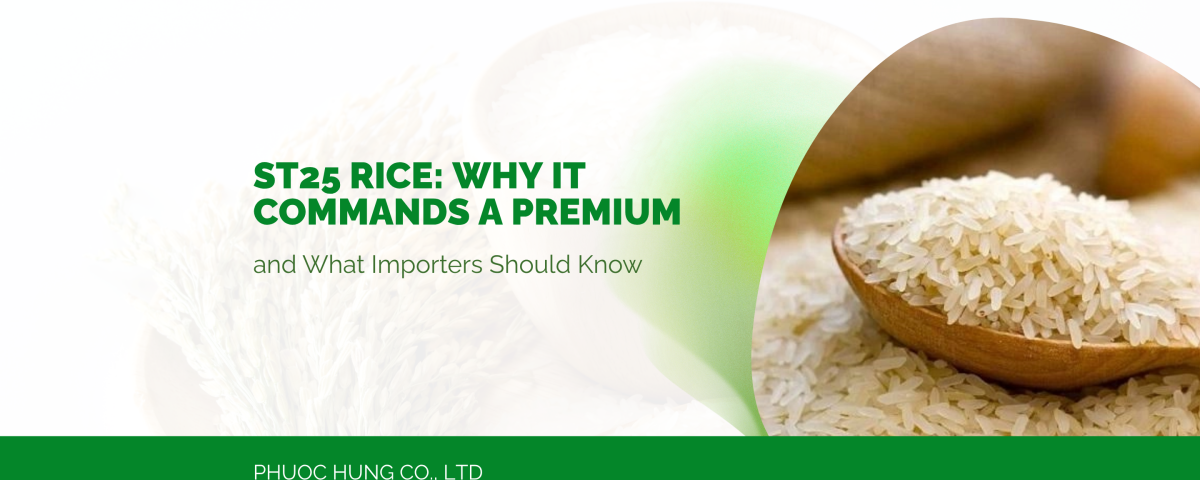 ST25 Rice: Why It Commands a Premium and What Importers Should Know
